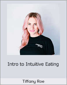 Tiffany Roe - Intro to Intuitive Eating