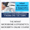 Toni Harman - THE INFANT MICROBIOME & EPIGENETICS: MICROBIRTH ONLINE COURSE