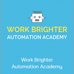 Work Brighter Automation Academy