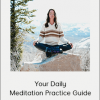 Your Daily Meditation Practice Guide