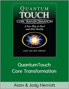 Alain & Jody Herriott- QuantumTouch Core Transformation