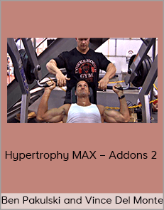 Ben Pakulski and Vince Del Monte – Hypertrophy MAX – Addons 2