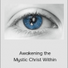 Bill Bauman - Awakening the Mystic Christ Within