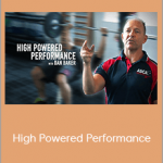 Dan Baker - High Powered Performance