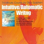 Dick Sutphen – Intuitive Automatic Writing