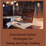 Directional Option Strategies for Swing and Day Trading