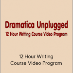 Dramatica Unplugged – 12 Hour Writing Course Video Program