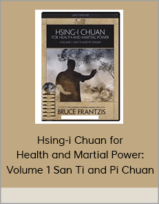 Hsing-i Chuan for Health and Martial Power: Volume 1 San Ti and Pi Chuan