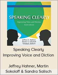 Jeffrey Hahner, Martin Sokoloff & Sandra Salisch - Speaking Clearly Improving Voice and Diction