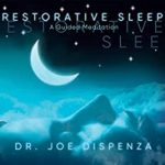 Joe Dispenza – Restorative Sleep