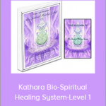 Kathara Bio-Spiritual Healing System-Level 1