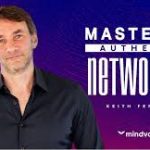 Keith Ferrazzi – Mastering Authentic Networking