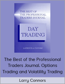 Larry Connors - The Best of the Professional Traders Journal. Options Trading and Volatility Trading