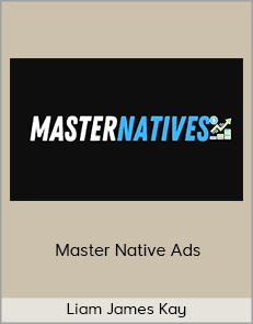 Liam James Kay – Master Native Ads