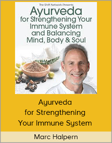 Marc Halpern - Ayurveda for Strengthening Your Immune System