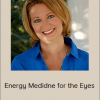 Melanie Smith - Energy Medidne for the Eyes