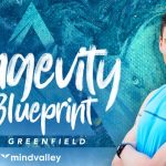 Mindvalley – Ben Greenfield – The Longevity Blueprint