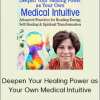 Mona Delfino - Deepen Your Healing Power as Your Own Medical Intuitive