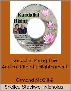 Ormond McGill & Shelley Stockwell-Nicholas - Kundalini Rising The Ancient Rite of Enlightenment