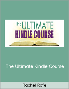 Rachel Rofe - The Ultimate Kindle Course