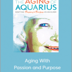 Ron Pevny - Aging With Passion and Purpose