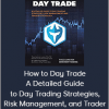 Ross Cameron - How to Day Trade A Detailed Guide to Day Trading Strategies, Risk Management, and Trader