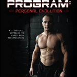 The Program - Personal Evolution A Scientific Approach to Rapid Body Recomposition