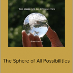 Tom Kenyon - The Sphere of All Possibilities