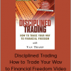 Van Tharp - Disciplined Trading How to Trade Your Wav to Financial Freedom Video