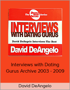 David DeAngelo - Interviews with Dating Gurus Archive 2003 - 2009