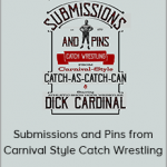 Dick Cardinal - Submissions and Pins from Carnival Style Catch Wrestling