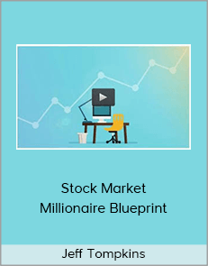 Jeff Tompkins - Stock Market Millionaire Blueprint