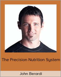 John Berardi - The Precision Nutrition System