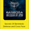 Marco Barbosa - Secrets Of Berimbolo Defense and Cross Face