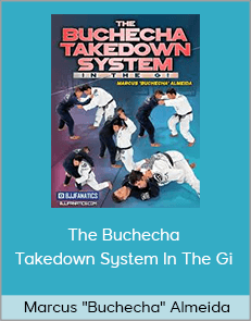 Marcus Buchecha Almeida - The Buchecha Takedown System In The Gi