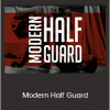 Ryan Hall - Modern Half Guard