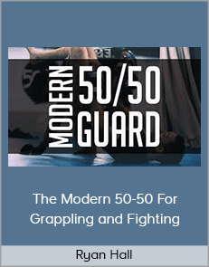 Ryan Hall - The Modern 50-50 For Grappling and Fighting