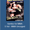 Scott Sonnon - Sambo for MMA 5 Vol - MMA Uncaged