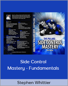 Stephen Whittier - Side Control Mastery - Fundamentals