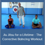 Steve Maxwell - Jiu Jitsu for a Lifetime - The Corrective Balncing Workout