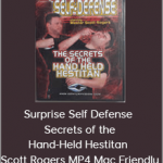 Surprise Self Defense - Secrets of the Hand-Held Hestitan - Scott Rogers MP4 Mac Friendly