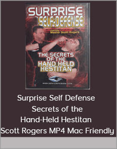 Surprise Self Defense - Secrets of the Hand-Held Hestitan - Scott Rogers MP4 Mac Friendly