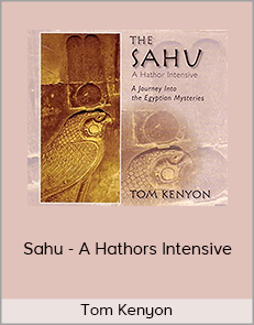 Tom Kenyon - Sahu - A Hathors Intensive