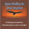 Tradingconceptsinc – Introduction to Iron Condor