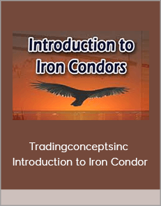 Tradingconceptsinc – Introduction to Iron Condor