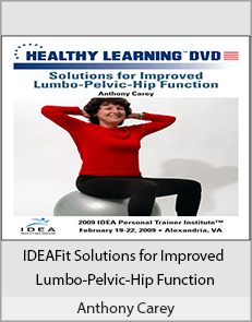 Anthony Carey - IDEAFit Solutions for Improved Lumbo-Pelvic-Hip Function