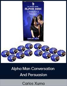 Carlos Xuma - Alpha Man Conversation And Persuasion