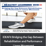 Chuck Wolf - IDEAFit Bridging the Gap Between Rehabilitation and Performance Linear Movement