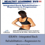 Chuck Wolf - IDEAFit - Integrated Back Rehabilitation—Regression to Progression