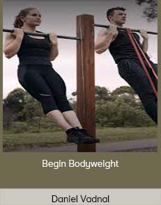 Daniel Vadnal - Begin Bodyweight